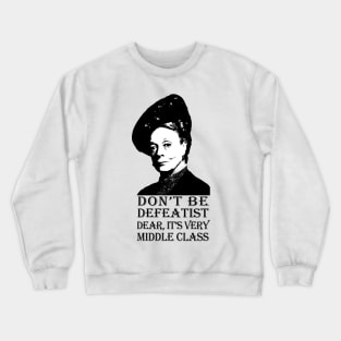 Don't be Defeatist Dear Crewneck Sweatshirt